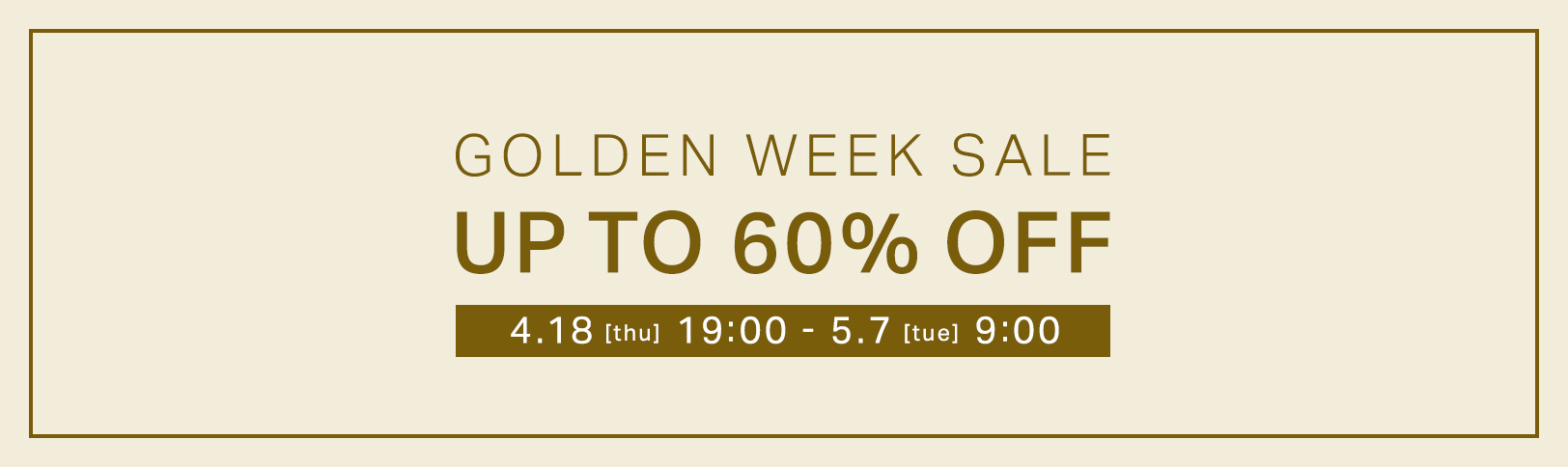 SUMMER SALE UP TO 60% OFF 8/10[thu]18:00 - 8/21[mon]9:00