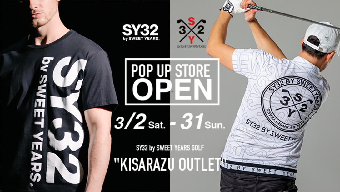 SY32 by SWEET YEARS “KISARAZU” POP UP STORE