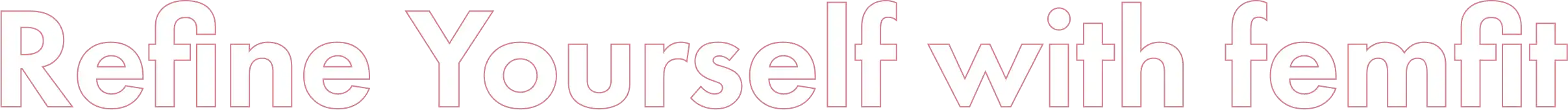 Refine Yourself with femfit